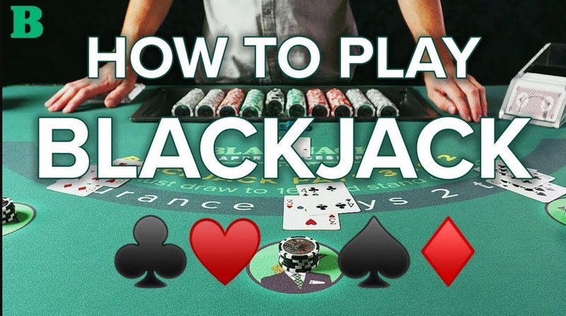 Chơi Blackjack ở đâu và những thông tin chuẩn xác nhất