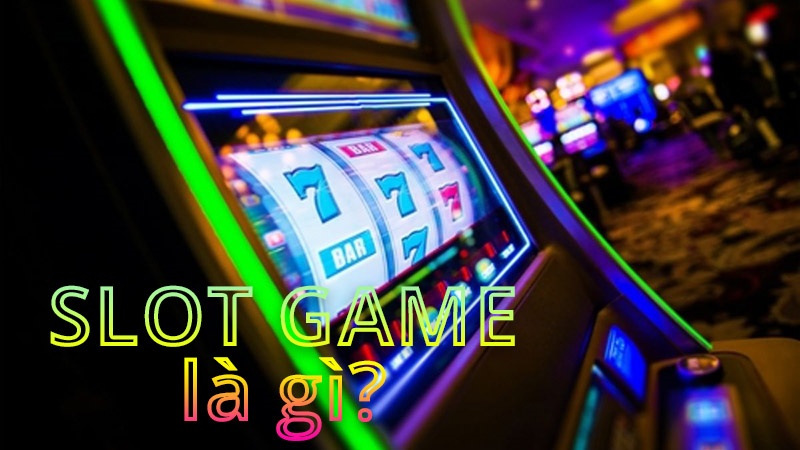 Hướng dẫn cách chơi slot game là gì