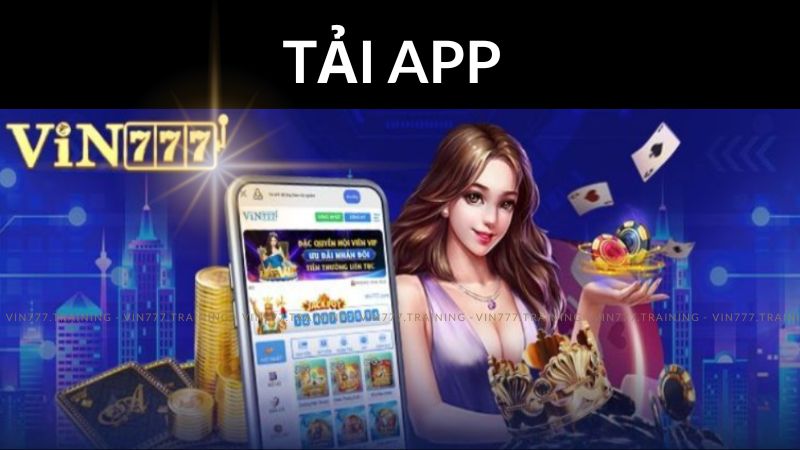 tai app Vin777 - Tải Ngay App Vin777 và Trải Nghiệm Cược Online Đỉnh Cao!