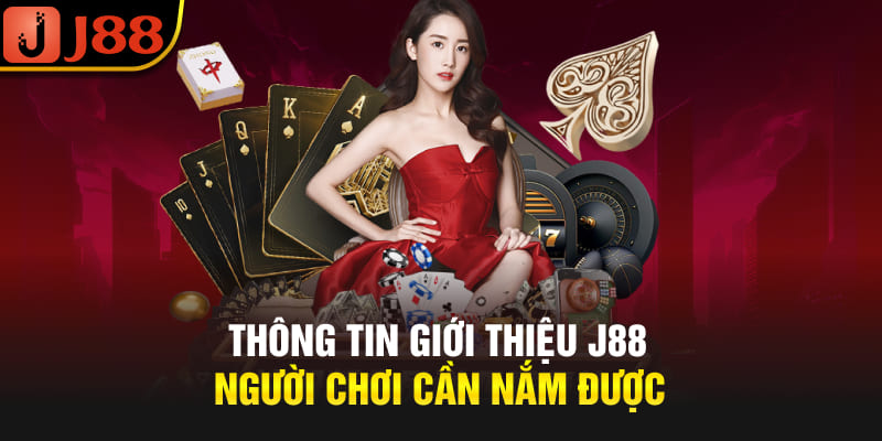 Giới Thiệu J88 Với 6 Ưu Điểm Vượt Trội, Thu Hút Hội Viên